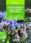Guida pratica alle piante officinali: Osservare, riconoscere e utilizzare le piu diffuse piante medicinali italiane ed europee. E-book. Formato EPUB ebook di Gilberto Bulgarelli