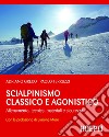 Scialpinismo classico e agonistico: Allenamento, tecnica, materiali e sicurezza. E-book. Formato EPUB ebook