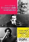 Il codice delle invenzioni: Da Leonardo da Vinci a Steve Jobs. E-book. Formato EPUB ebook di Massimo Temporelli