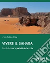 Vivere il Sahara: Guida al deserto più bello del mondo. E-book. Formato EPUB ebook di Pierpaolo Rossi