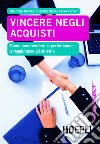 Vincere negli acquisti: Come incrementare le performance e raggiungere gli obiettivi. E-book. Formato EPUB ebook