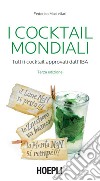 I Cocktail mondiali: Tutti i Cocktail approvati dall'IBA. E-book. Formato EPUB ebook di Federico Mastellari