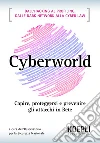 Cyberworld: Capire, prevenire e proteggersi dagli attacchi della rete. E-book. Formato EPUB ebook di Progetto OSN