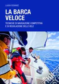 La fisica in barca a vela: Comprendere le forze in gioco e migliorare le prestazioni. E-book. Formato EPUB ebook di Laura Romano