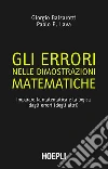 Gli errori nelle dimostrazioni matematiche: Imparare la matematica e la logica dagli errori (degli altri). E-book. Formato EPUB ebook di Paolo Pietro Lava