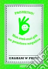 Promesso!: Non avrò mai più pensieri negativi. E-book. Formato EPUB ebook di Graham W. Price