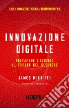 Innovazione digitale: Preparare l'azienda al futuro del Business. E-book. Formato EPUB ebook