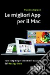 Le migliori app per il Mac. Tutti i segreti per ottenere il massimo dal Mac App Store. E-book. Formato EPUB ebook