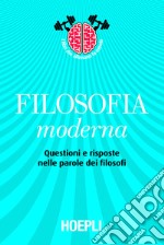 Filosofia moderna: Questioni e risposte nelle parole dei filosofi. E-book. Formato EPUB ebook