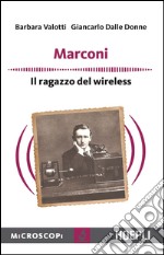 Marconi: Il ragazzo del Wireless. E-book. Formato EPUB ebook