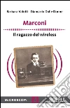 Marconi: Il ragazzo del Wireless. E-book. Formato EPUB ebook di Barbara Valotti