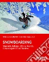 Snowboarding: Slopestyle, Half Pipe, Jibbing, Freeride: storia e segreti del surf da neve. E-book. Formato EPUB ebook