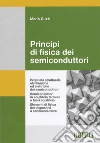 Principi di fisica dei semiconduttori. Proprietà strutturali, elettroniche ed elettriche dei semiconduttori. Semiconduttori in equilibrio termico.... E-book. Formato PDF ebook di Mario Guzzi