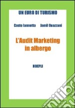 L' audit marketing in albergo. E-book. Formato PDF ebook