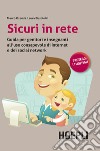 Sicuri in rete: Guida per genitori e insegnanti all'uso consapevole di internet e dei social network. E-book. Formato EPUB ebook