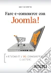 Fare e-commerce con Joomla!: Strategie e idee per fare business online. E-book. Formato EPUB ebook di Roberto Chimenti