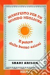 Manifesto per un mondo migliore: Il potere delle buone azioni!. E-book. Formato EPUB ebook