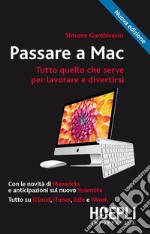 Passare a Mac: Nuova edizione 2014 con le novita' di Mavericks e anticipazioni sul nuovo Yosemite. E-book. Formato EPUB ebook