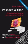 Passare a Mac: Nuova edizione 2014 con le novita' di Mavericks e anticipazioni sul nuovo Yosemite. E-book. Formato EPUB ebook di Simone Gambirasio