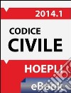 Codice civile 2014. E-book. Formato EPUB ebook di Ferrari G. (cur.)