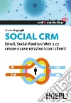 Social CRM: Email, Social Media e Web 2.0: creare nuove relazioni con i clienti. E-book. Formato EPUB ebook di Marco Magnaghi