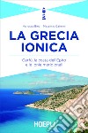 La Grecia Ionica: Itinerari in barca. E-book. Formato EPUB ebook