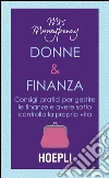 Donne & finanza: Consigli pratici per gestire le finanze e avere sotto controllo la propria vita. E-book. Formato EPUB ebook di Heather McGregor