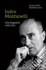 Indro Montanelli: Una biografia (1909-2001). E-book. Formato EPUB ebook