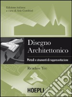 Disegno architettonico: Metodi e strumenti di rappresentazione. E-book. Formato EPUB ebook