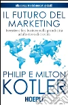 Il futuro del marketing: Investire e fare business nelle grandi città ad alto tasso di crescita. E-book. Formato EPUB ebook di Philip Kotler