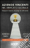 Aziende vincenti nel mercato globale: Campioni nascosti del 21°secolo - I segreti delle PMI diventate leader mondiali. E-book. Formato EPUB ebook di Hermann Simon