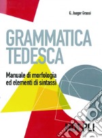 Grammatica tedesca: Manuale di morfologia ed elementi di sintassi. E-book. Formato PDF