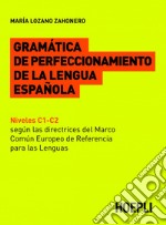 Gramática de perfeccionamiento de la lengua española: Niveles C1-C2. E-book. Formato PDF