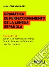 Gramática de perfeccionamiento de la lengua española: Niveles C1-C2. E-book. Formato PDF ebook