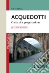 Acquedotti: Guida alla progettazione. E-book. Formato PDF ebook