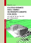 Calcolo sismico degli edifici in cemento armato con Excel: Secondo le norme tecniche per le costruzioni. E-book. Formato PDF ebook di Pietro Montanari