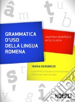 Grammatica d'uso della lingua romena: Livelli A1-B2 del Quadro Comune Europeo di Riferimento per le lingue. E-book. Formato PDF ebook