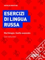 Esercizi di lingua russa: Morfologia: livello avanzato con soluzioni. E-book. Formato PDF