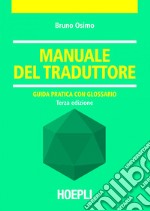 Manuale del traduttore: Guida pratica con glossario. E-book. Formato PDF ebook