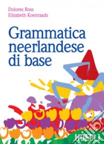 Grammatica neerlandese di base. E-book. Formato PDF ebook di Dolores Ross