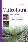 Viticoltura: Botanica. Fisiologia. Ecosistema viticolo. Gestione del suolo e della chioma. Ampelopatie. Meccanizzazione. E-book. Formato PDF ebook