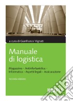 Manuale di logistica: Magazzino, antinfortunistica, informatica, aspetti legali, assicurazione. E-book. Formato PDF