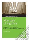 Manuale di logistica: Magazzino, antinfortunistica, informatica, aspetti legali, assicurazione. E-book. Formato PDF ebook