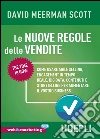 Le nuove regole della vendita: Come usare engagement in tempo reale, big data, contenuti e storytelling per aumentare il vostro business. E-book. Formato EPUB ebook di David Scott