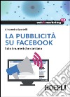 La pubblicità su Facebook. Solo i numeri che contano. E-book. Formato EPUB ebook