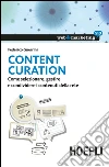 Content Curation: Come selezionare, gestire e condividere i contenuti della rete. E-book. Formato EPUB ebook di Federico Guerrini