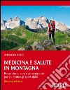 Medicina e salute in montagna: Prevenzione, cura e alimentazione per chi pratica gli sport alpini. E-book. Formato EPUB ebook di Annalisa Cogo