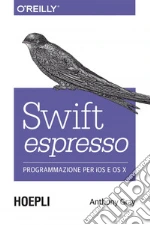 Swift espresso: Programmazione per IOS e OS X. E-book. Formato EPUB