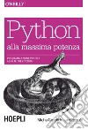 Python alla massima potenza: Programmazione pratica ad alte prestazioni. E-book. Formato EPUB ebook