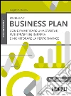 Excellent Business Plan: Come pianificare una startup, sviluppare un'impresa e monitorare la performance. E-book. Formato EPUB ebook di Kingsley A. Borello